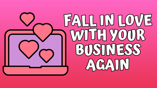 promo graphic of fall in love with your business again