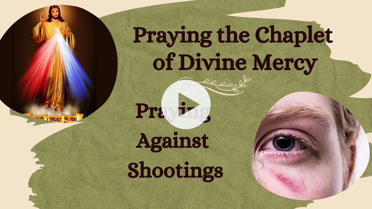 PRAYING AGAINST SHOOTINGS (AND FOR THOSE INVOLVED) - Guided Chaplet of Divine Mercy, Pray with Me
