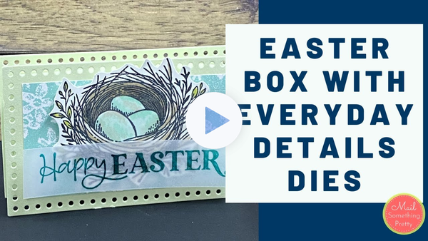 Easter Box with Everyday Details Dies