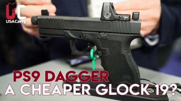 PS9 Dagger First Look...A Cheaper Glock 19?