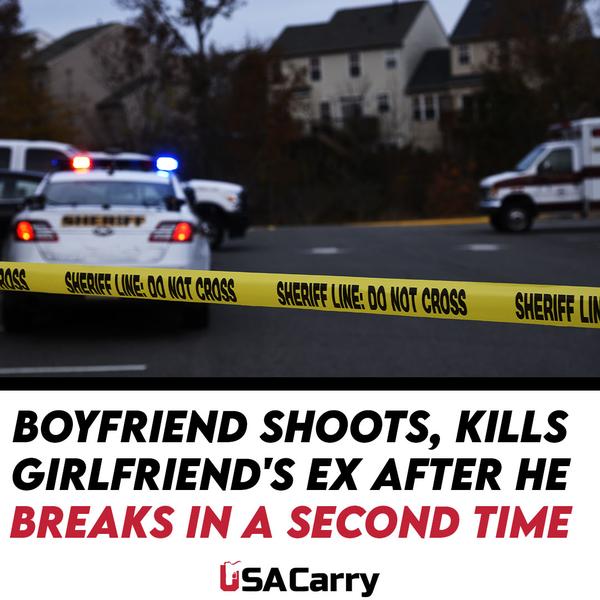 Boyfriend Shoots, Kills Girlfriend's Ex After He Breaks In a Second Time