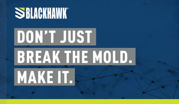 Blackhawk logo on navy background with headline 'Don't just break the mold. Make it.'