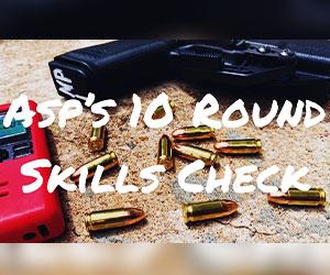 Shooting ASP’s 10-Round Skill Check