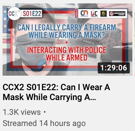 CCX2 S01E22: Can I Wear A Mask While Carrying A Firearm + Interacting With Police While Armed