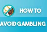 Avoid Gambling