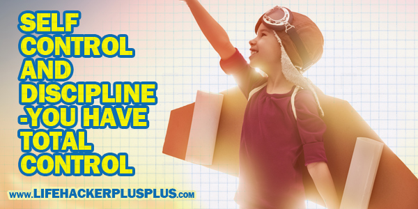 you have total control