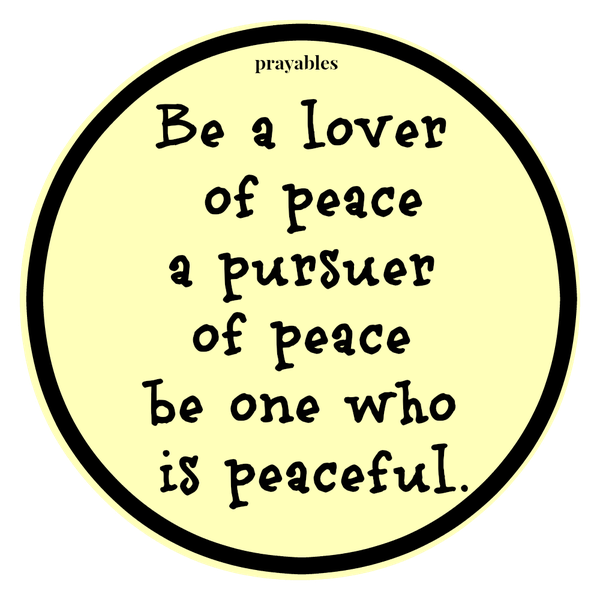 be peaceful