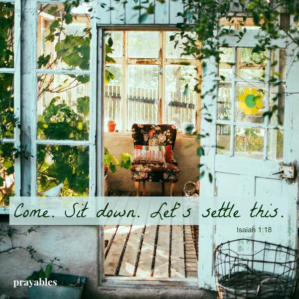 Come. Sit down. Let's settle this.