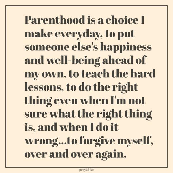 Parenthood is a choice I make every day.