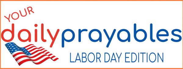 Daily Prayables: Labor Day Edition