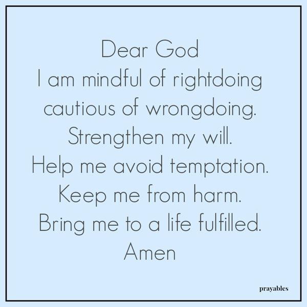 Dear God, bring me to a life fulfilled.