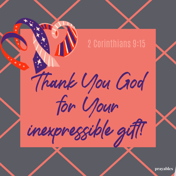 2 Corinthians 9:15 Thank You God for Your inexpressible gift