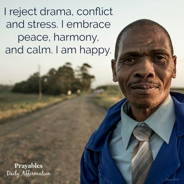 I embrace peace, harmony, and calm.