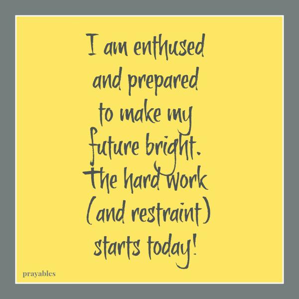 I am enthused and prepared