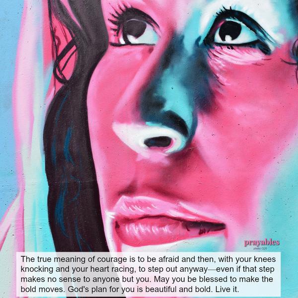 blessed to make the bold moves