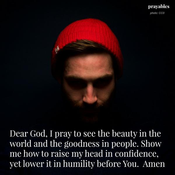 Raised in Confidence, Lowered in Humility