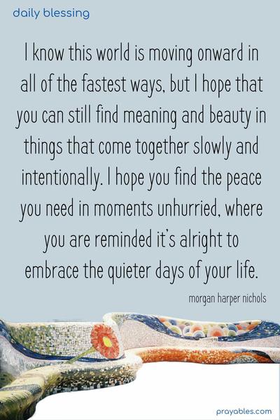 I know this world is moving onward in all of the fastest ways, but I hope that you can still find meaning and beauty in things that come together slowly and intentionally. I hope you find the peace you need in moments unhurried, where you are reminded it’s alright to embrace the quieter days of your life. Morgan
Harper Nichols