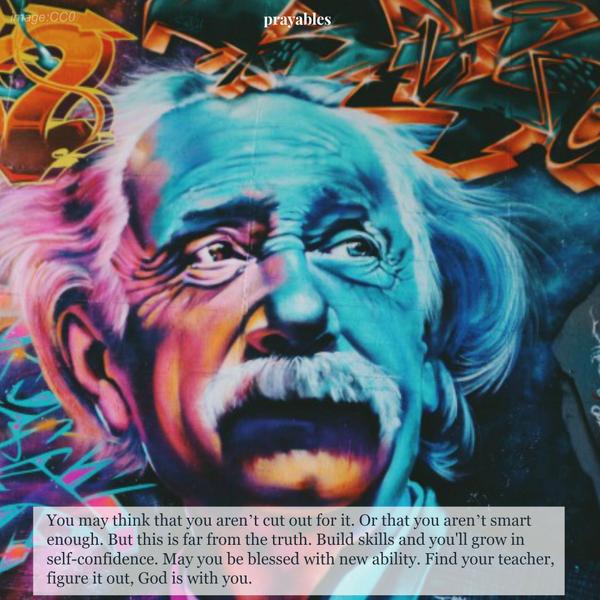 May you be blessed with new ability.