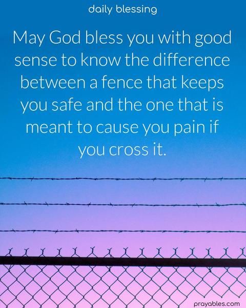May God bless you with a smile that feels more natural than forced. Eyes that only see beauty, and a heart filled with delight. 