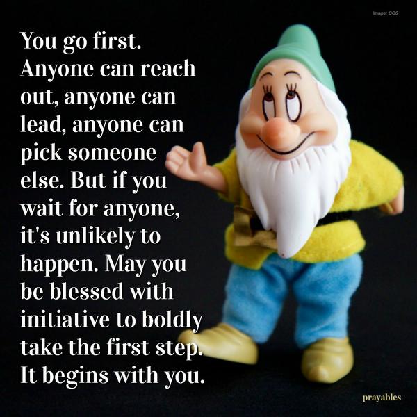 May you be blessed with initiative