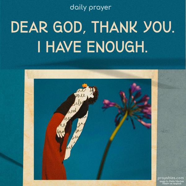 Thank You God, I have enough.