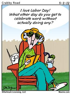 I love Labor Day! What other day do you get to celebrate work without actually doing any?