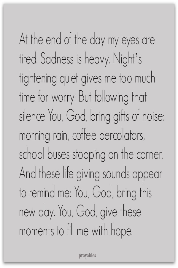 God brings the new day.