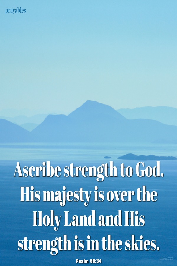 Ascribe strength to God