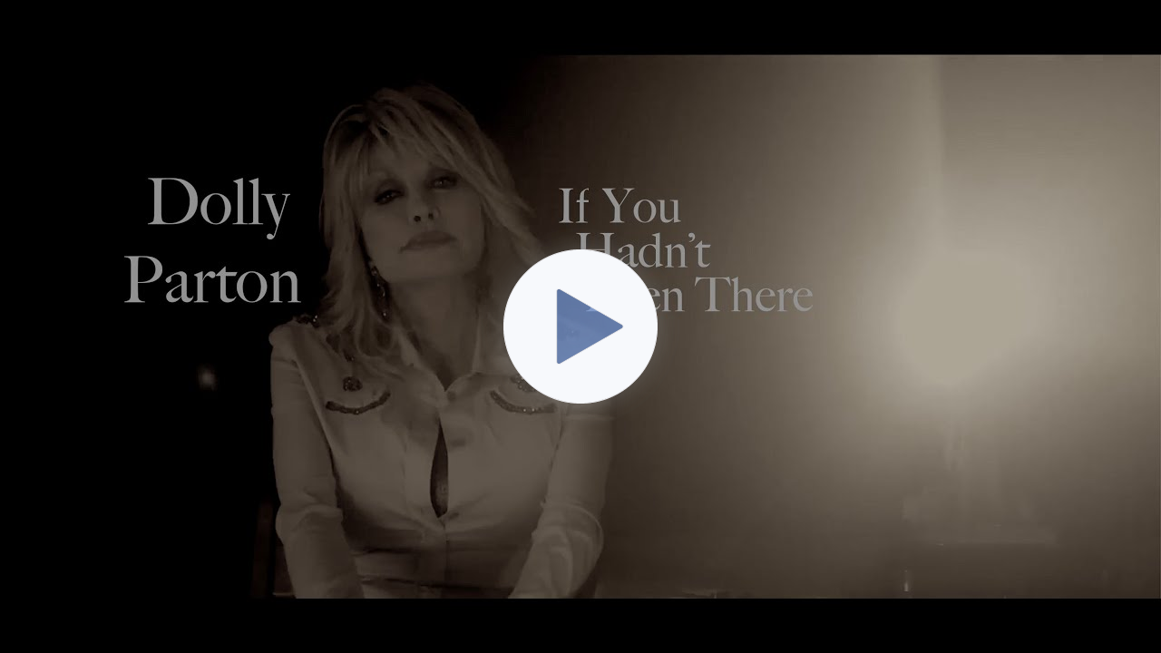 Dolly Parton - If You Hadn't Been There (NEW VIDEO 2025)