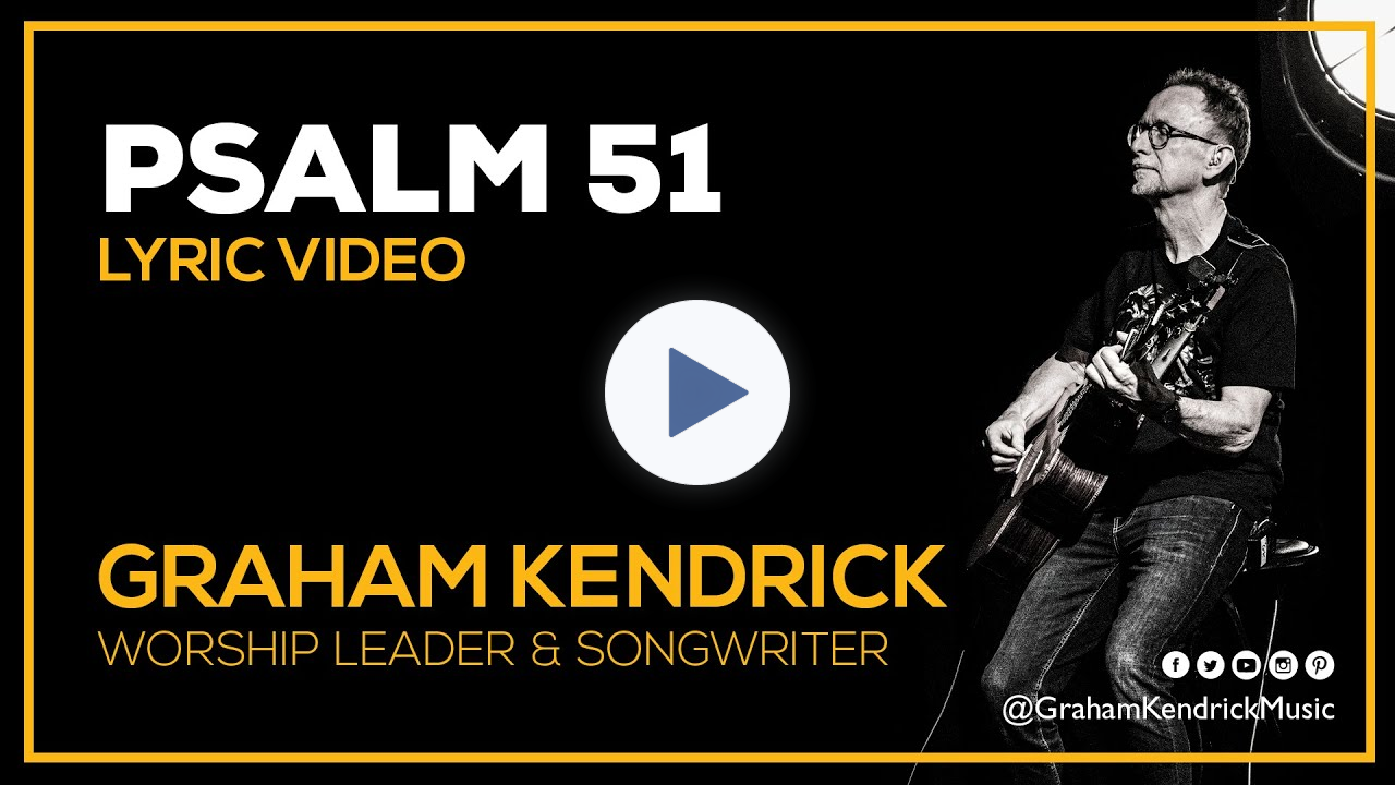 Psalm 51 (Have Mercy On Me, O God) - Graham Kendrick - Lyric Video