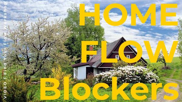 How your home may be blocking your flow