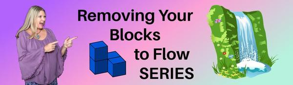 Removing Your Blocks to Flow VIDEO series