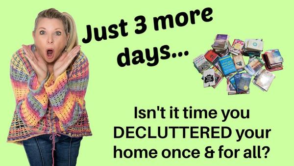 Declutter Your Home, Elevate Your Life course on sale for just 3 more days!