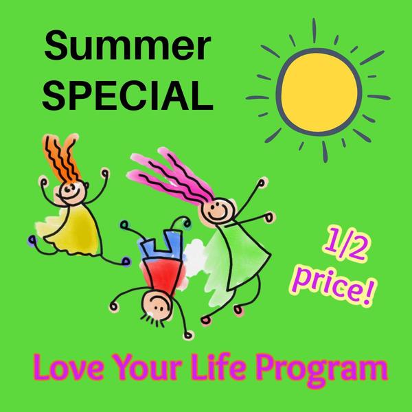 Learn how you can Love Your Life for 1/2 price!