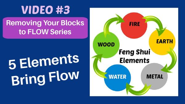 Using the 5 Elements to Create Balance and Flow VIDEO #3 in series