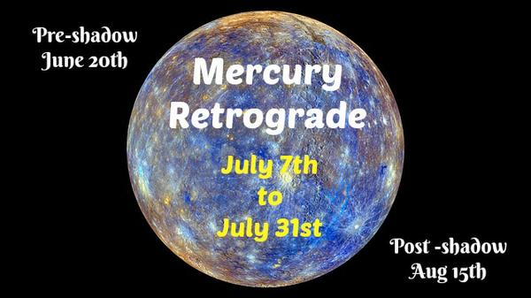 Mercury Retrograde July 7 to July 31 2019