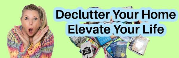 Declutter Your Home Elevate Your Life course