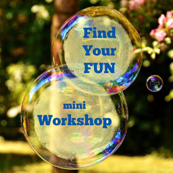 Find Your Fun mini Workshop