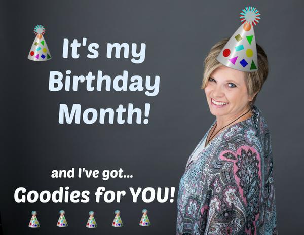 It's my Birthday Month and I have lots of goodies for you! 