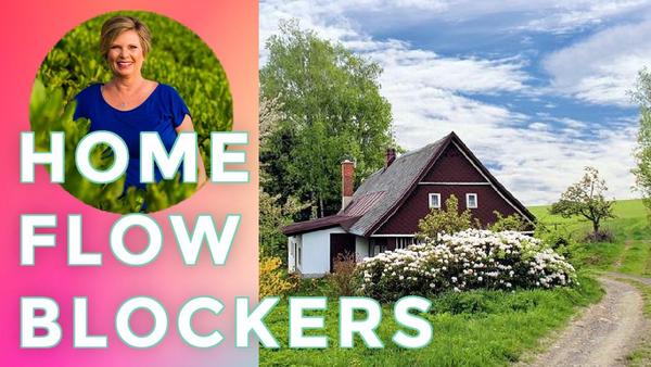 Video: How Your Home May Be Blocking Your Flow