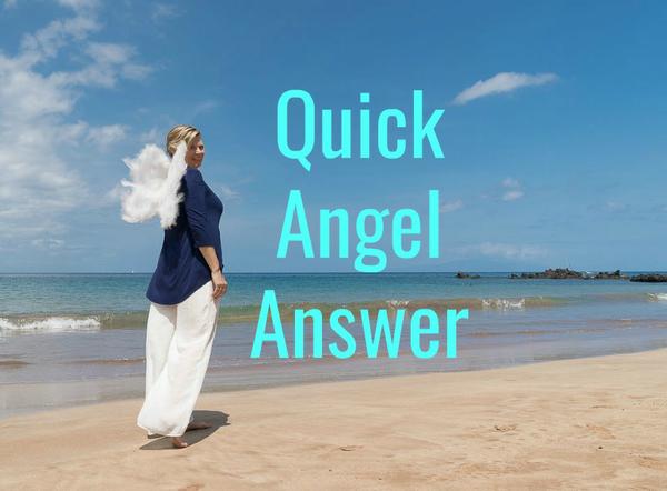 Quick Angel Answers - only $9 and receive reply within 24 hours