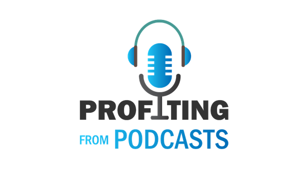 Profiting from Podcasts is now open!