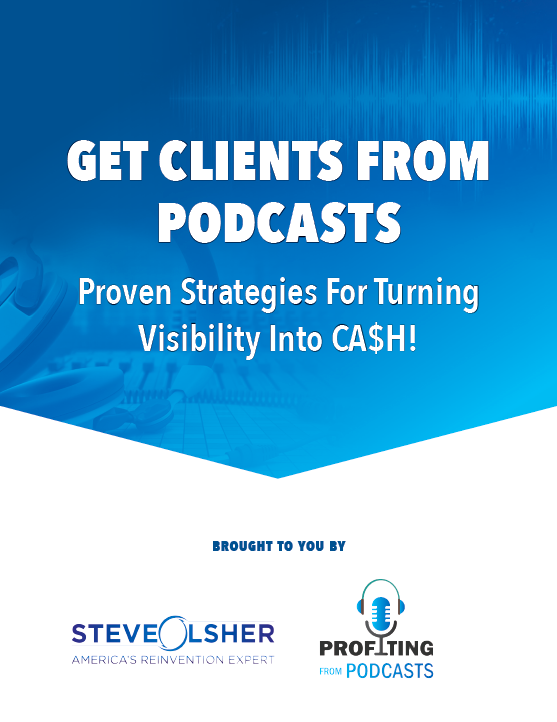 Get Clients from Podcasts - Proven Strategies for Turning Visibility into CASH