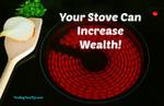 Your stove can increase wealth