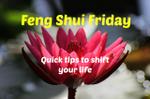 Feng Shui Fridays gives you quick Feng Shui tips every week on You Tube. 