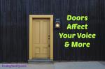 Doors Affect Your Voice and More