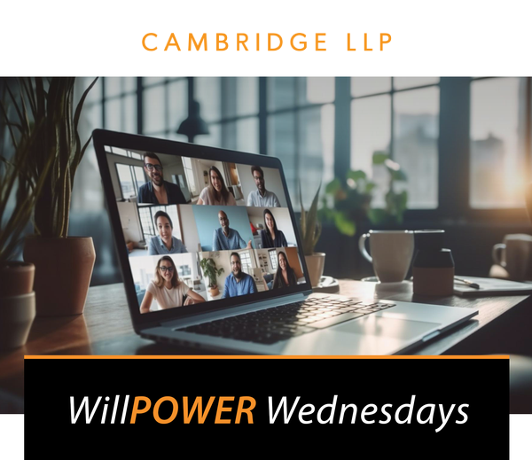 Cambridge LLp — WillPOWER Wednesdays
