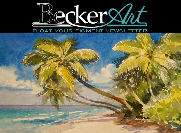 BeckerArtLLC Float-Your-Pigment Newsletter