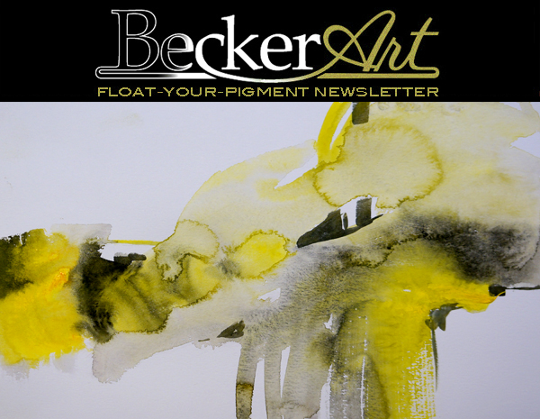 BeckerArtLLC Float-Your-Pigment Newsletter