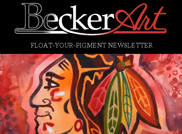 BeckerArtLLC Float-Your-Pigment Newsletter